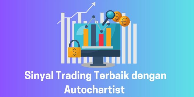 Sinyal Trading Terbaik dengan Autochartist