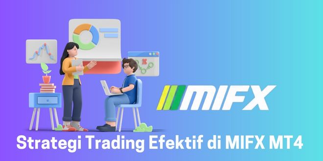 Strategi Trading Efektif di MIFX MT4