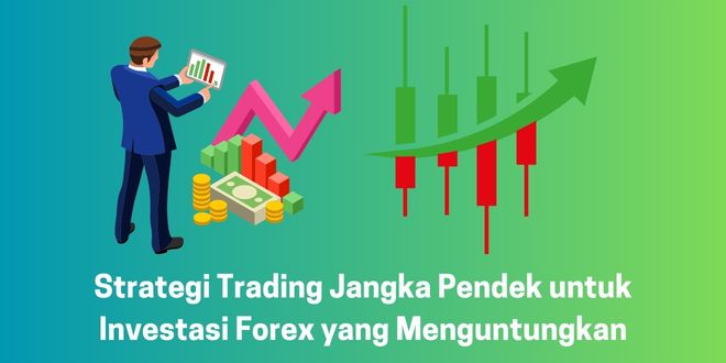 Strategi Trading Jangka Pendek