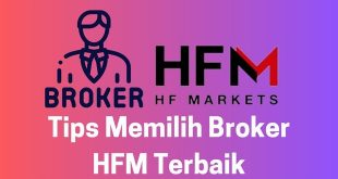 Tips Memilih Broker HFM Terbaik