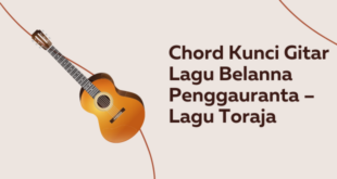Chord Kunci Gitar Lagu Belanna Penggauranta Lagu Toraja